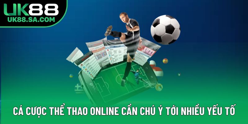 Cá cược thể thao online cần chú ý tới nhiều yếu tố Cá cược thể thao online cần chú ý tới nhiều yếu tố