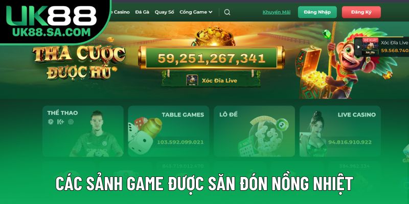 Các sảnh game được săn đón nồng nhiệt 