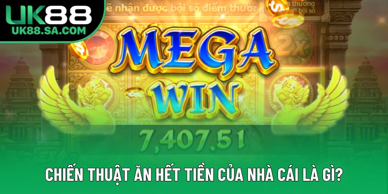 Chiến thuật ăn hết tiền của nhà cái là gì? Chiến thuật ăn hết tiền của nhà cái là gì?