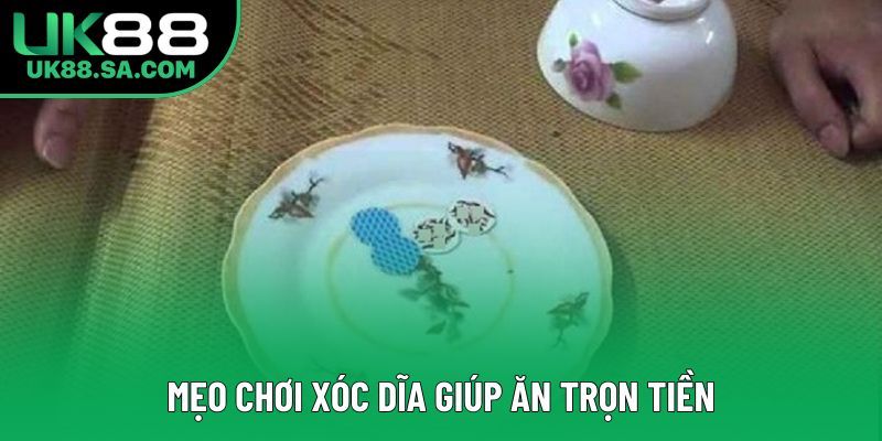 Mẹo chơi xóc dĩa giúp ăn trọn tiền Mẹo chơi xóc dĩa giúp ăn trọn tiền
