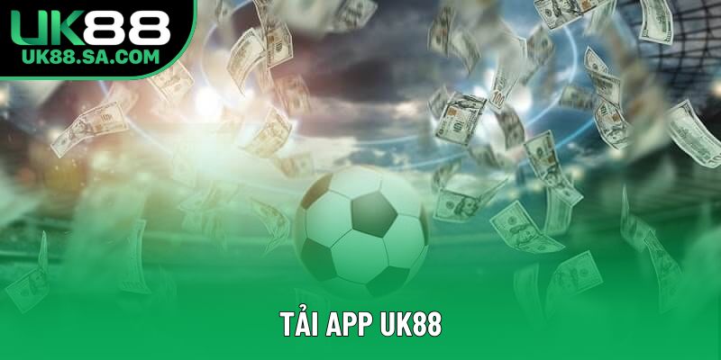 Tải App UK88: Khám Phá Cá Cược Trực Tuyến Mọi Lúc 2025