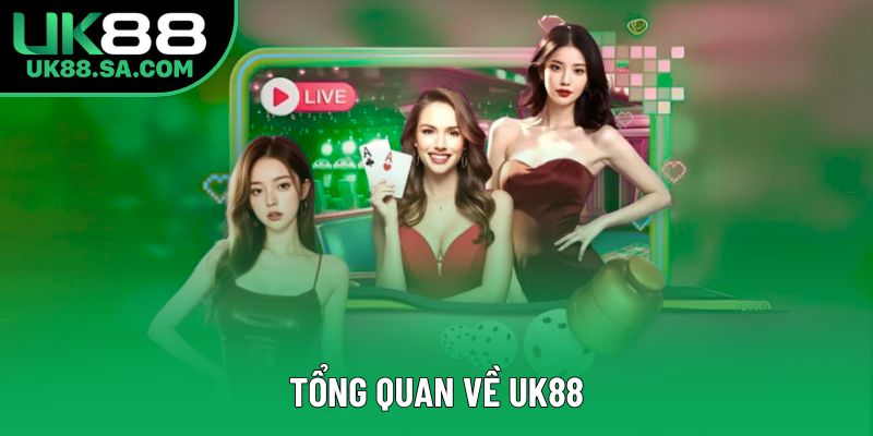 Tổng quan về UK88
