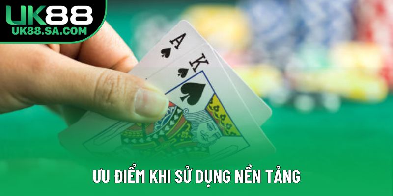 Ưu điểm khi sử dụng nền tảng Ưu điểm khi sử dụng nền tảng